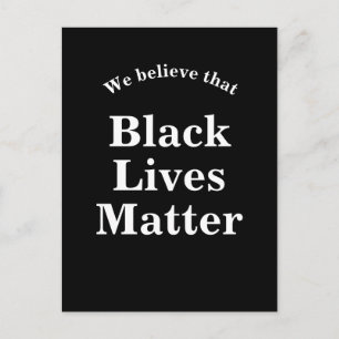 We believe that Black Lives Matter Words Statement Postcard