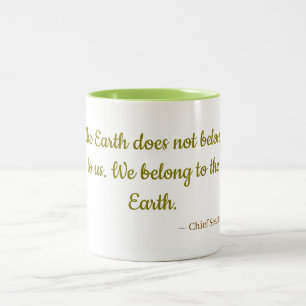 We Belong To The Earth Mug Chief Seattle Quote
