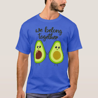 We belong together cute avocado holding hands T-Shirt