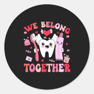 We Belong Together Dental Valentines's Day Dental Classic Round Sticker