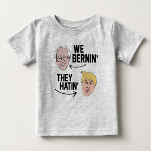 We Bernin They Hatin Baby T-Shirt