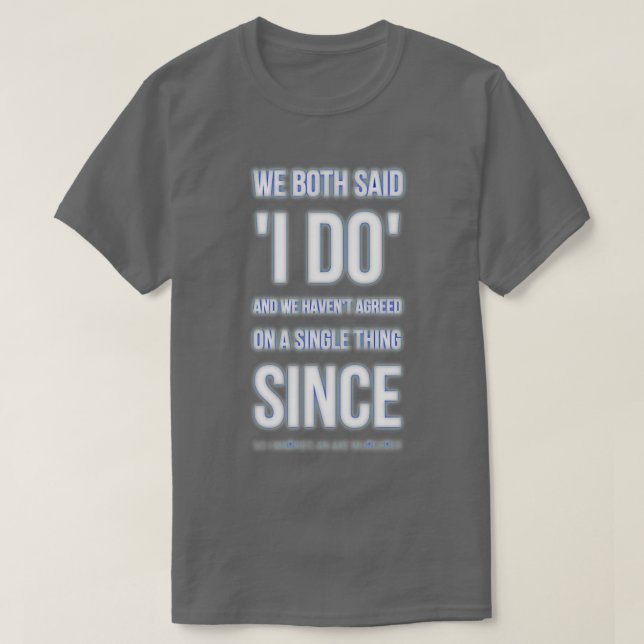 we both said I do T-Shirt (Design Front)