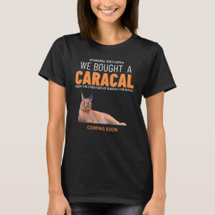 We Bought A Caracal  Big Floppa Cat Meme T-Shirt