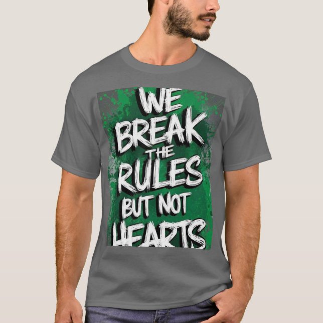 WE BREAK THE RULES T-Shirt (Front)