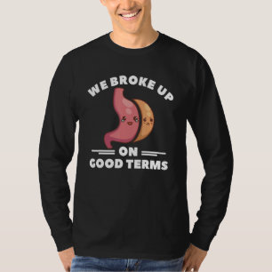 We Broke Up On Good Terms Gastric Sleeve Bariatric T-Shirt