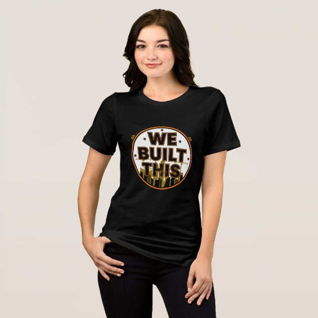 We Built This Labour Day Construction T-Shirt Tri-Blend Shirt (Front Full)