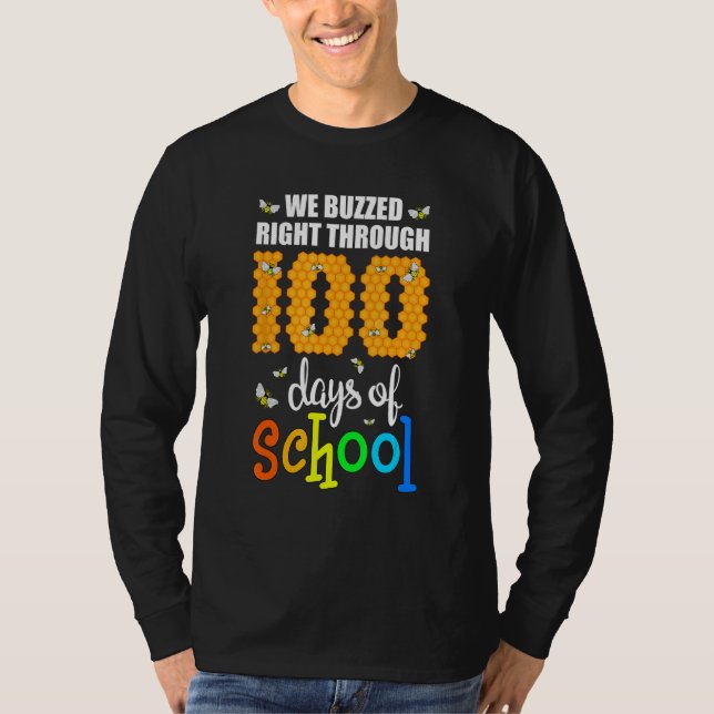 We buzzed right through 100 days of School Teacher T-Shirt (Front)