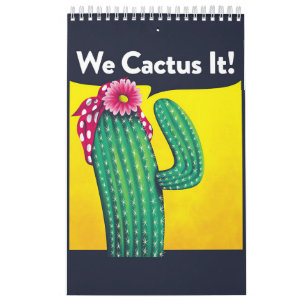 We Cactus It Calendar