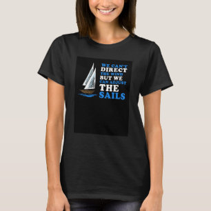 We Can Adjust The Sails Cool Retro Sailor Designs  T-Shirt