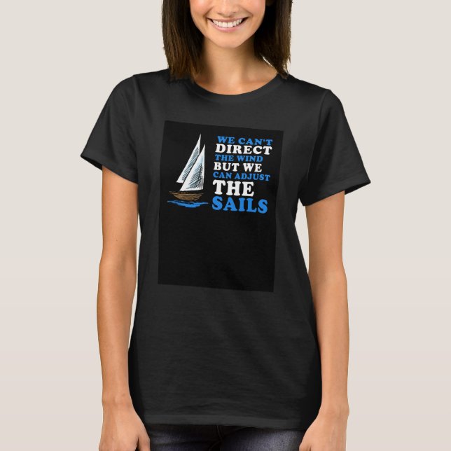We Can Adjust The Sails Cool Retro Sailor Designs  T-Shirt (Front)