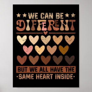 We Can Be Different But We Have The Same Heart Ins Poster