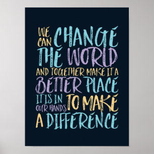 We Can Change The World Inspirational Quote Poster