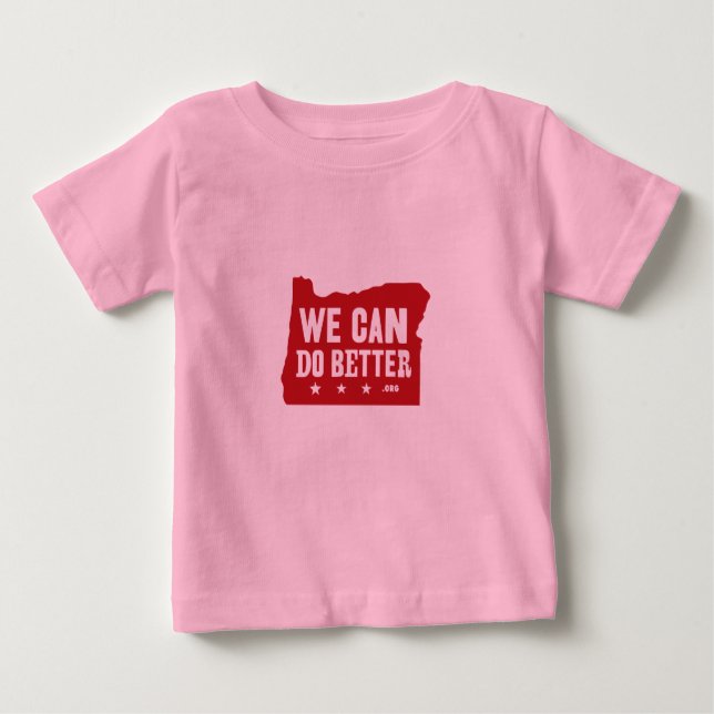 We Can Do Better onesy Baby T-Shirt (Front)