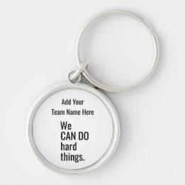 We Can Do Hard Quote Things Personalised Team Name Key Ring