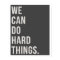We Can Do Hard Things 11"x14" Art Print
