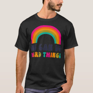 We Can Do Hard Things (Ashley Scott Designs)  T-Shirt