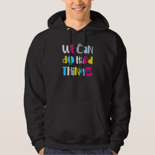 We Can Do Hard Things Back To School Girls Boys Te Hoodie