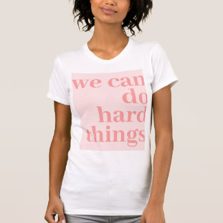 We Can Do Hard Things, Berry T-Shirt