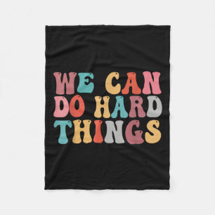 We Can Do Hard Things Groovy Retro Motivational Qu Fleece Blanket