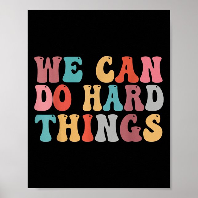We Can Do Hard Things Groovy Retro Motivational Qu Poster (Front)
