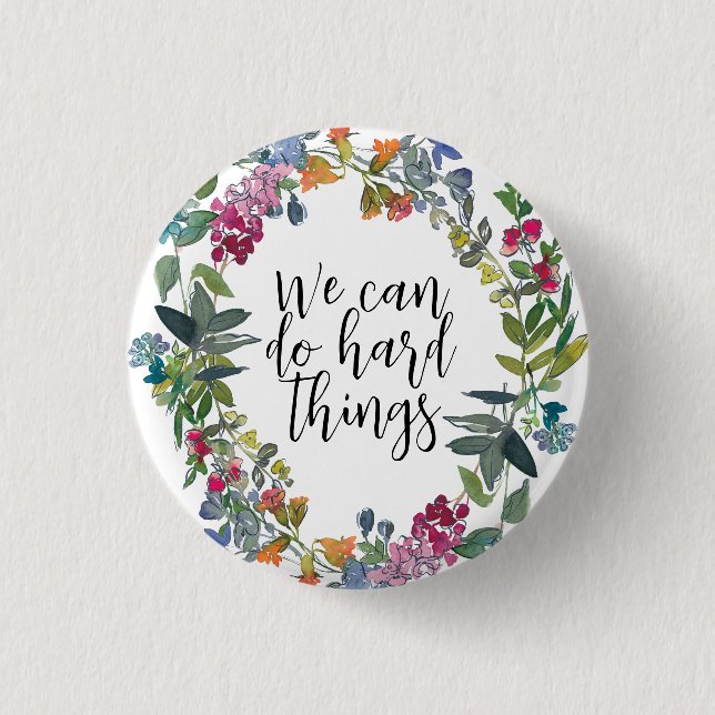 We Can Do Hard Things, Inspirational quote Modern 3 Cm Round Badge (Front)