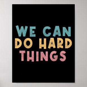 We Can Do Hard Things Motivational Teacher  Poster
