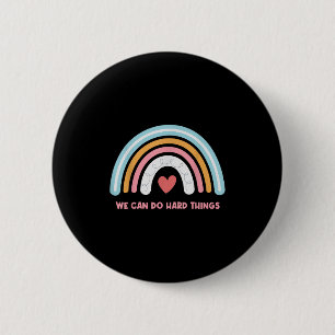 We Can Do Hard Things Motivational Teacher Rainbow 6 Cm Round Badge