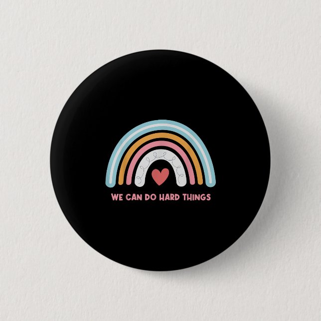 We Can Do Hard Things Motivational Teacher Rainbow 6 Cm Round Badge (Front)