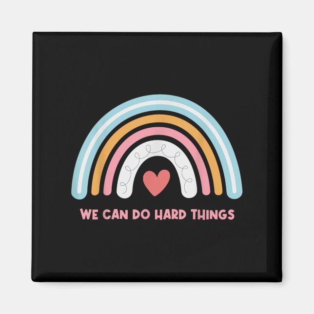 We Can Do Hard Things Motivational Teacher Rainbow Magnet (Front)