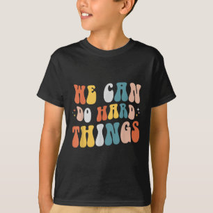 We Can Do Hard Things Motivational Teacher Wavy  T-Shirt