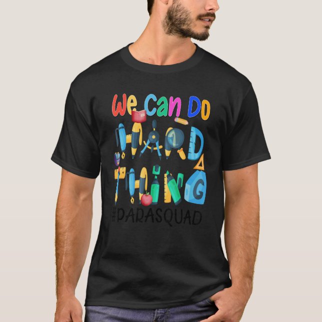 We Can Do Hard Things  Para Squad T-Shirt (Front)