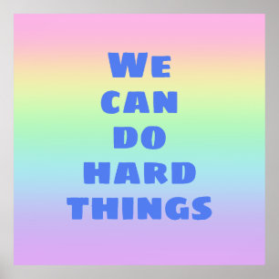 We Can Do Hard Things Pastel Rainbow Poster