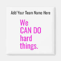 We Can Do Hard Things Personalised Team Name Quote