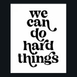 We Can Do Hard Things Retro Vintage Font Poster<br><div class="desc">We Can Do Hard Things Retro Vintage Font</div>