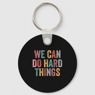 We Can Do Hard Things Retro Vintage Motivational Q Key Ring