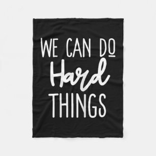 We Can Do Hard Things Sitive Message Motivational  Fleece Blanket
