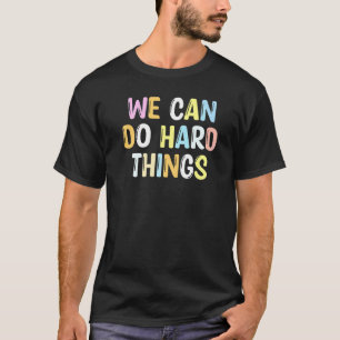 We Can Do Hard Things Teacher Back To School Premi T-Shirt