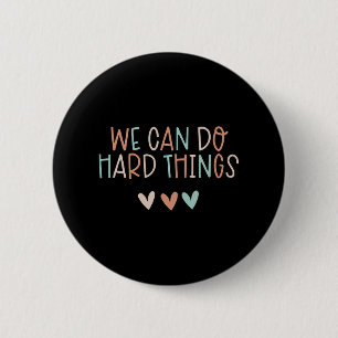 We Can Do Hard-things Teacher Byck To School 6 Cm Round Badge