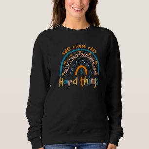We Can Do Hard Things Teacher Leopard Rainbow Back Sweatshirt