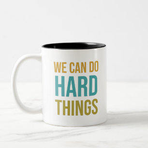 We can do hard things Two-Tone coffee mug