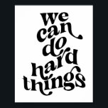We Can Do Hard Things Wave Font Poster<br><div class="desc">We Can Do Hard Things Wave Font</div>