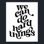 We Can Do Hard Things Wave Font Poster<br><div class="desc">We Can Do Hard Things Wave Font</div>