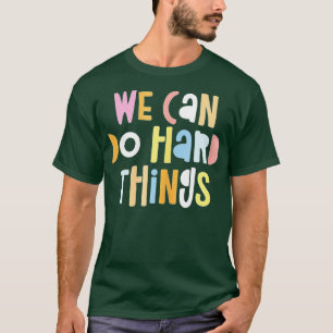 We Can Do HardThings Teacher Back to School (10) T-Shirt