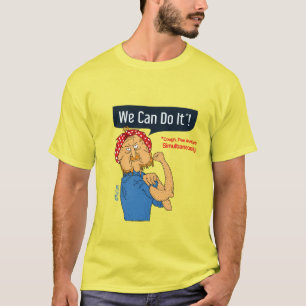 We can do it - cough pee and fart simultaneously T-Shirt
