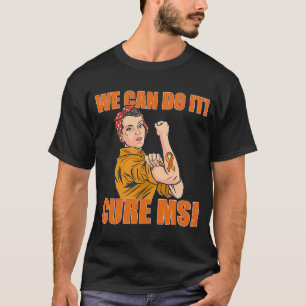 WE CAN DO IT CURE MS Rosie Riveter MULTIPLE SCLERO T-Shirt