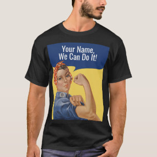 We can do it Custom Rosie The Riveter Feminist Men T-Shirt