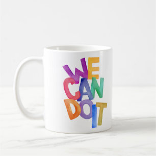 We Can do it   Motivational quote Coffee Mug