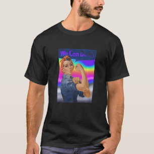 We Can Do It Rosie Feminist Colourful Rave Believe T-Shirt