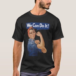 We Can Do It Rosie The Riveter, Feminist WWII Rose T-Shirt