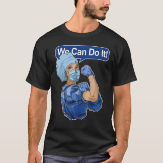 We Can Do It Rosie The Riveter Nurse T-Shirt